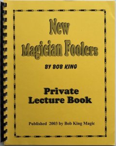 Bob King - New Magician Foolers