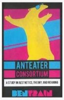 Anteater Consortium by Ben Train