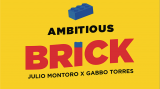 AMBITIOUS BRICK by Julio Montoro and Gabbo Torres (Gimmicks Not Included)