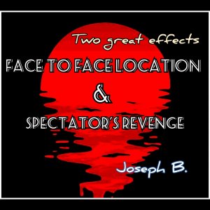 Face to Face Location & Spectator\'s Revenge by Joseph B. (Instant Download)