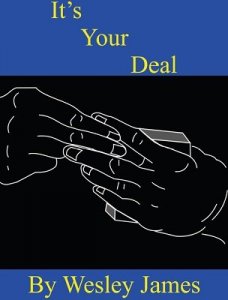 It\'s Your Deal by Wesley James