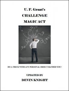 Grant's Challenge Magic Act by Devin Knight & Ulysses Frederick Grant