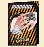 Machine by Aaron Fisher