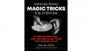 Oscar Owen - Mind-Blowing Magic Tricks for Everyone