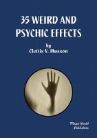 35 Weird and Psychic Effects by Clettis Musson
