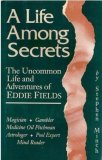 Eddie Fields A Life Among Secrets by Stephen Minch