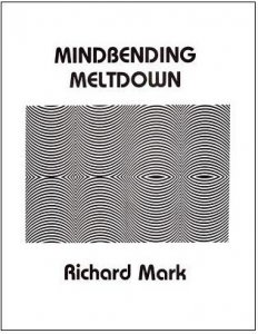 Mindbending Meltdown by Richard Mark