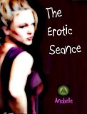 The Erotic Seance by Anabelle