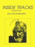 Inside Tracks Lecture Four by Jon Racherbaumer