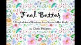FEEL BETTER by Chris Philpott (Gimmicks Not Included)