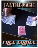 Free Choice by La Ville Magic