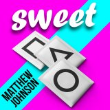 Sweet by Matthew Johnson (Instant Download)