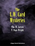William Larsen & Page Wright - More L.W. Card Mysteries