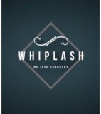 Whiplash by Josh Janousky