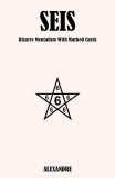 SEIS Bizarre Mentalism with Marked Cards By Mystic Alexandre