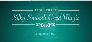 Silky Smooth Card Magic 1 by Lance Pierce