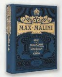 Max Malini: King of Magicians, Magician of Kings by Steve Cohen