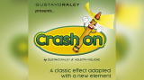 Crash On by Gustavo Raley (Gimmick Not Included)