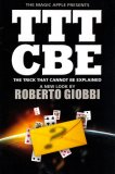 TTTCBE – The Trick That Cannot Be Explained – by Roberto Giobbi