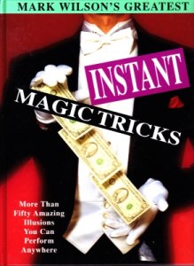 Mark Wilson - Greatest Instant Magic Tricks