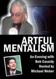 Artful Mentalism - by Bob Cassidy & Michael Weber